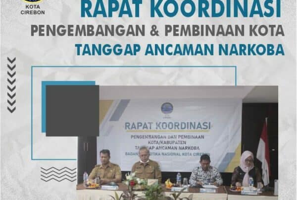BNN Kota Cirebon Gelar Rapat Koordinasi Pengembangan dan Pembinaan Kota Tanggap Ancaman Narkoba
