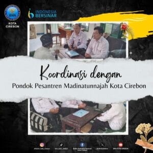 Koordinasi dengan Pondok Pesantren Madinatunnajah Kota Cirebon