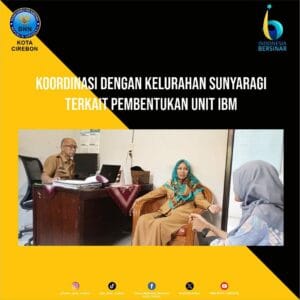Koordinasi dengan Kelurahan Sunyaragi terkait Pembentukan Unit IBM